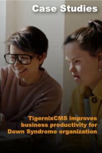TigernixCMS improves business productivity for Down Syndrome organization