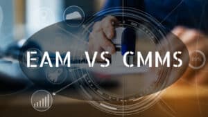 How Different Is EAM From CMMS?