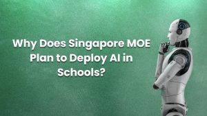 why-singapore-moe-ai-artificial-intelligence-schools-tigernix-singapore