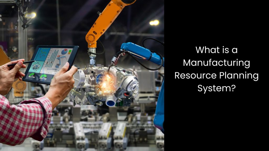 what-manufacturing-resource-planning-system-tigernix-singapore