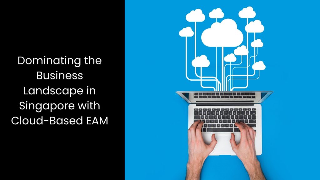 dominating-business-landscape-cloud-based-eam-tigernix-singapore