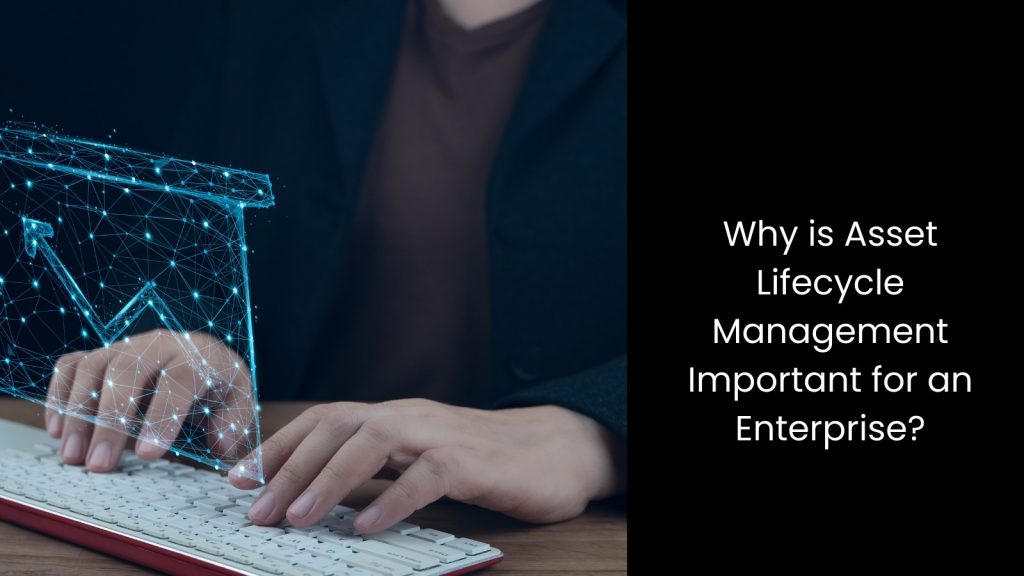 why-asset-lifecycle-management-important-tigernix-singapore