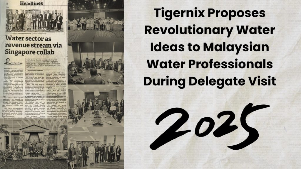 Tigernix Proposes Revolutionary Water Ideas to Malaysian Water Professionals During Delegate Visit Singapore Water