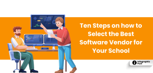 Ten Steps on how to Select the Best Software Vendor for Your School