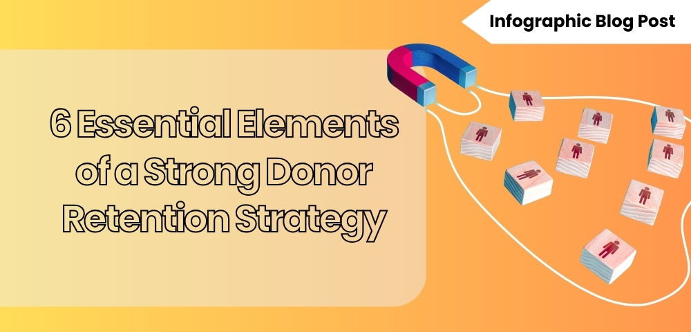 6 Essential Elements of a Strong Donor Retention Strategy Featured Image