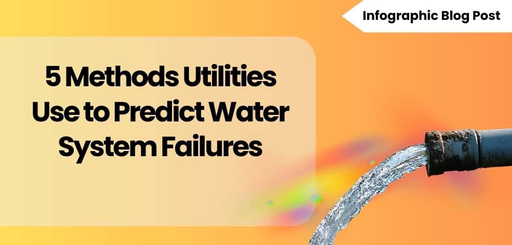 5 Methods Utilities Use to Predict Water System Failures FI