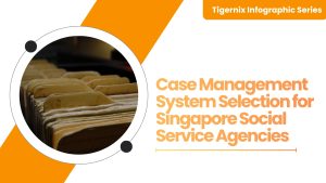 Case Management System Selection for Singapore Social Service Agencies Banner