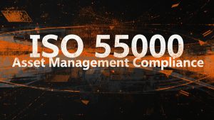 How an EAM System Supports ISO 55000 Asset Management Compliance