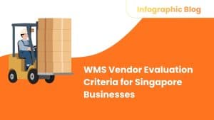 WMS Vendor Evaluation Criteria for Singapore Businesses